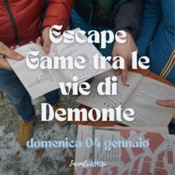 2026.01.04 | Escape Game tra le vie di Demonte |
