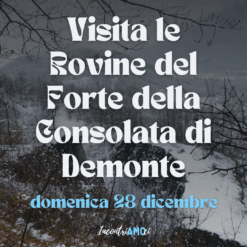 2025.12.28 | Visita le Rovine del Forte della Consolata di Demonte |