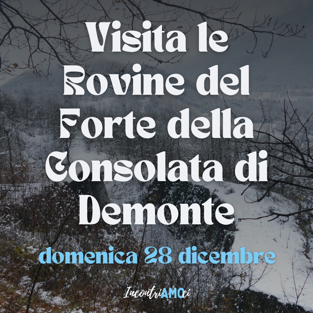 2025.12.28 | Visita le Rovine del Forte della Consolata di Demonte |
